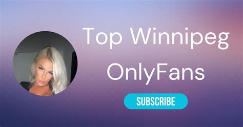 The Top Winnipeg Onlyfans Girls of 2024